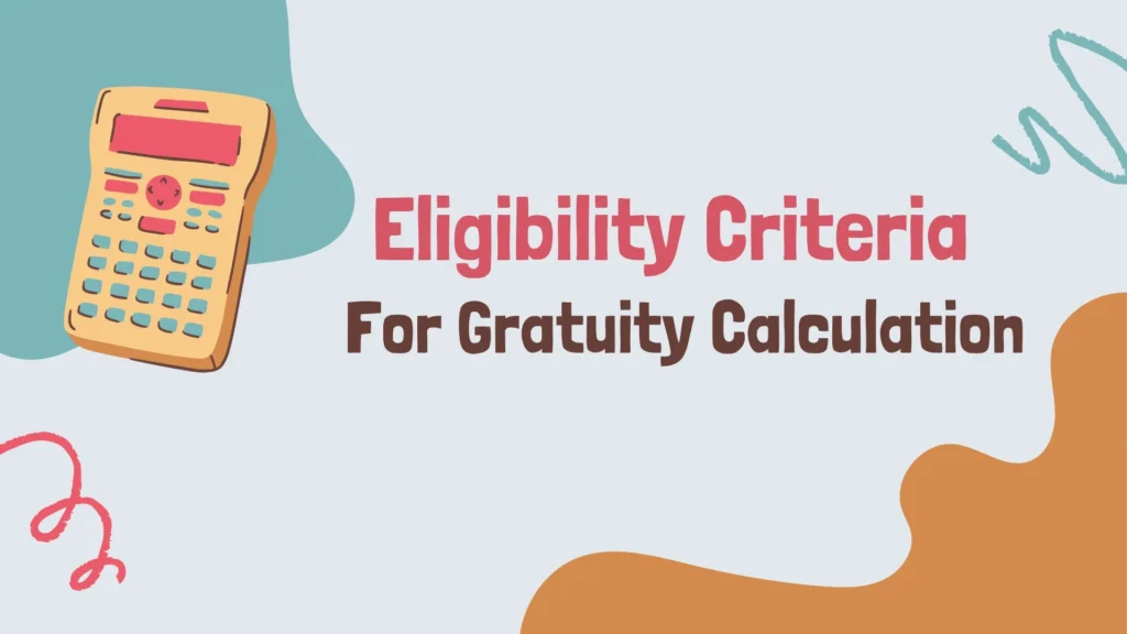 Free & Online Gratuity Calculator UAE 2025 (MOHRE Updated) 1 eligibility criteria for gratuity calculation